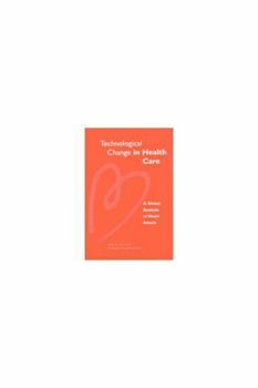 Technological Change in Health Care: A Global Analysis of Heart Attack (Studies in Health Economics & Policy)