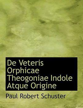 Paperback de Veteris Orphicae Theogoniae Indole Atque Origine [Large Print] Book