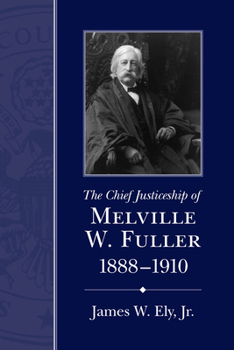 Paperback The Chief Justiceship of Melville W. Fuller, 1888-1910 Book
