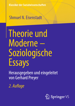 Theorie Und Moderne - Soziologische Essays: Herausgegeben Und Eingeleitet Von Gerhard Preyer