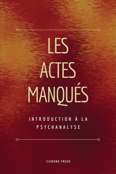 Paperback Les Actes Manqués: Introduction à la psychanalyse [French] [Large Print] Book