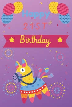 Happy 21st Birthday: 21st Birthday Gift /  pinata Journal / Notebook / Unique Birthday Card Alternative Quote