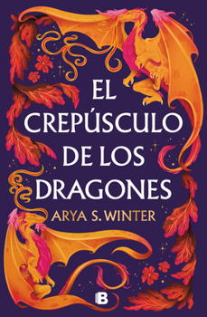 El crepúsculo de los dragones / The Twilight of Dragons (Spanish Edition)
