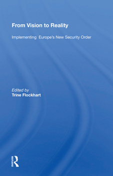 Hardcover From Vision To Reality: Implementing Europe's New Security Order Book
