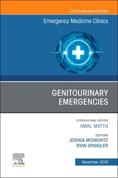 Hardcover Genitourinary Emergencies, an Issue of Emergency Medicine Clinics of North America: Volume 37-4 Book