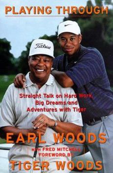 Hardcover Playing Through: Straight Talk on Hard Work, Big Dreams, and Adventures with Tiger Book
