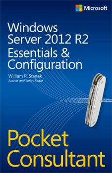 Paperback Windows Server 2012 R2 Pocket Consultant Volume 1: Essentials & Configuration Book