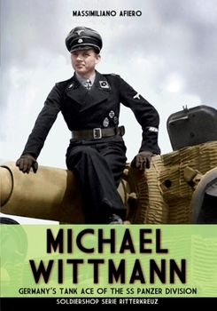 Paperback Michael Wittmann: Germany's Tank Ace of the Waffen- SS Panzer Division Book