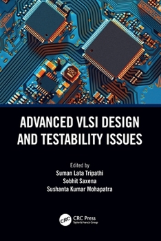 Paperback Advanced VLSI Design and Testability Issues Book
