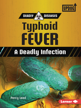 Typhoid Fever : A Deadly Infection