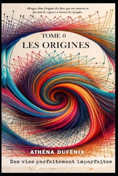 Paperback Des vies parfaitement Imparfaites: - les origines - [French] Book