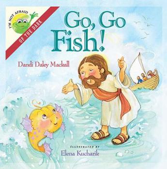 Hardcover I'm Not Afraid Series: Go, Go, Fish! Book