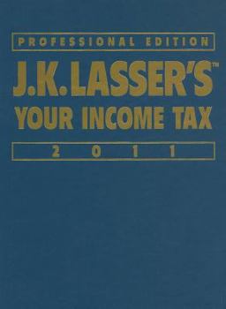 J.K. Lasser's Your Income 2011 Tax Professional Edition