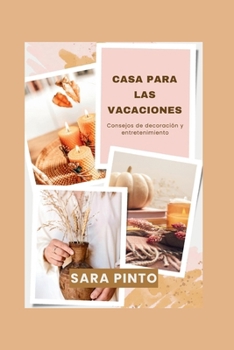 Paperback Casa Para Las Vacaciones: Consejos de decoración y entretenimiento [Spanish] Book