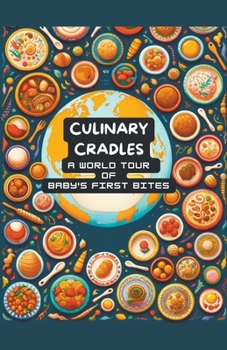 Paperback Culinary Cradles: A World Tour of Baby's First Bites Book