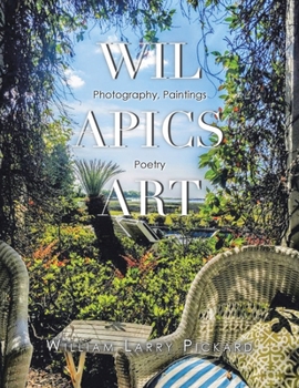 Paperback Wil Apics Art: Photography, Paintings, Poetry Book