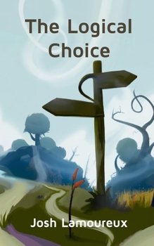 Paperback The Logical Choice: Answering Doubt with Simple Truth Book