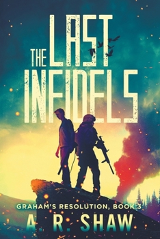 The Last Infidels - Book #3 of the Graham's Resolution