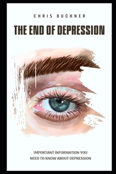 Paperback The End of Depression: important information you need to about depression Book