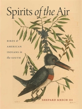 Hardcover Spirits of the Air: Birds & American Indians in the South Book