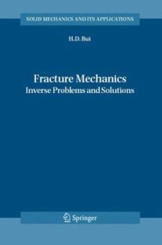 Hardcover Fracture Mechanics: Inverse Problems and Solutions Book