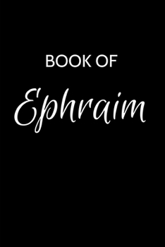 Paperback Ephraim Journal: A Gratitude Journal Notebook for Men Boys Fathers and Sons with the name Ephraim - Handsome Elegant Bold & Personalize Book