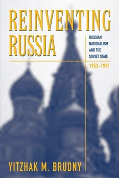 Paperback Reinventing Russia: Russian Nationalism and the Soviet State, 1953-1991 Book