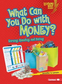 Paperback What Can You Do with Money?: Earning, Spending, and Saving Book
