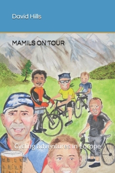 Paperback Mamils on Tour: Cycling adventures in Europe Book