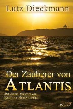 Paperback Der Zauberer von Atlantis: Mit einem Vorwort von Robert Schneider [German] Book