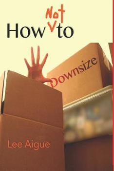 Paperback How NOT to Downsize: 16 Steps Book