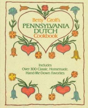 Hardcover Betty Groff's Pennsylvania Dutch Cookbook Book