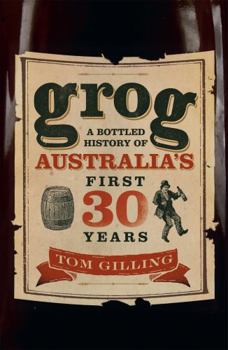 Paperback Grog: A Bottled History of Australia's First 30 Years [Unknown] Book