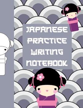 Paperback Japanese Writing Practice Notebook: Ultimate Hiragana, Katakana and Genkouyoushi Writing Practice Notebook: This Is an 8.5x11 100 Page Kanji Practice Book