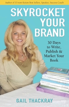 Paperback Skyrocket Your Brand: 30 Days to Write, Publish & Market Your Book