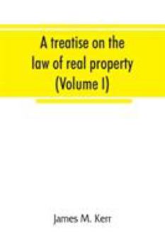 Paperback A treatise on the law of real property (Volume I) Book