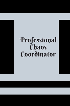 Paperback Professional Chaos Coordinator: Lined Notebook 120 pages matte cover Book