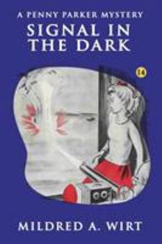 Signal in the Dark (Book 14) - Book #14 of the Penny Parker Mystery Stories