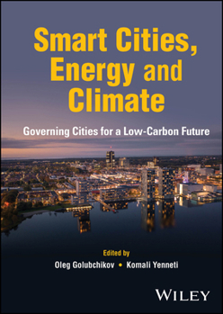 Hardcover Smart Cities, Energy and Climate: Governing Cities for a Low-Carbon Future Book