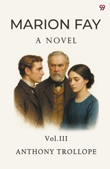 Marion Fay A Novel Vol. III