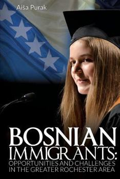Paperback Bosnian Immigrants: Opportunities and Challenges Book