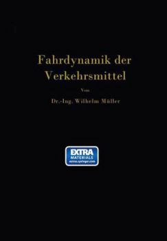 Paperback Die Fahrdynamik Der Verkehrsmittel: Eine Berechnungsgrundlage Für Das Wirtschaften [German] Book