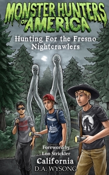 MONSTER HUNTERS OF AMERICA - Hunting For The Fresno Nightcrawlers