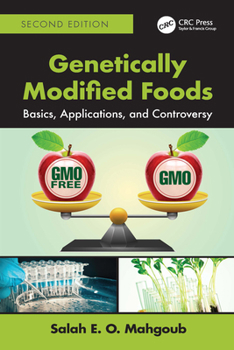 Hardcover Genetically Modified Foods: Basics, Applications, and Controversy Book