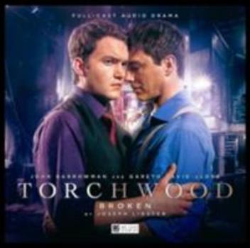 Broken (Torchwood) - Book #11 of the Big Finish Torchwood