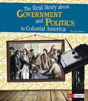 Paperback The Real Story about Government and Politics in Colonial America Book
