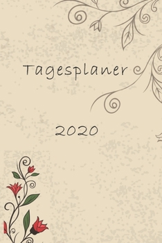 Tagesplaner 2020: Terrminplaner 2020, | Wochenplaner 2020, |Taschenkalender 2020, | Terminkalender 2020,| Kalender 2020, | zum planen, organisieren und notieren (German Edition)
