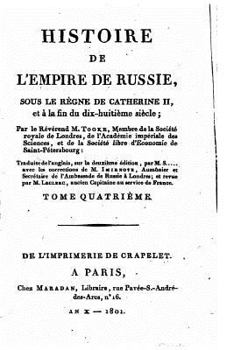 Paperback Histoire de l'empire de Russie, sous le règne de Catherine II et à la fin du dixhuitième siècle - Tome IV [French] Book