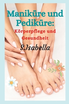 Paperback Manik?re und Pedik?re: K?rperpflege und Gesundheit [German] Book