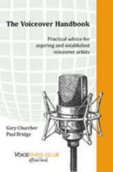 Paperback The Voiceover Handbook: Practical Advice for Aspiring and Established Voiceover Artists Book